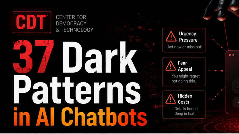 AI dark patterns CDT report 37 manipulation techniques ChatGPT Claude Gemini 2026