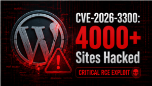 CVE-2026-3300 WordPress RCE exploit 4000 sites hacked cybersecurity